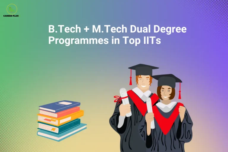 The Career Plan B logo appears in the top-left corner. The headline reads “B.Tech + M.Tech Dual Degree Programmes in Top IITs” in large bold white text against a green, blue, and purple gradient background. The illustration features a stack of academic books on the left and two graduates wearing caps and gowns while holding degree certificates on the right. The design represents integrated B.Tech and M.Tech dual degree programmes offered by top IITs, highlighting engineering education, advanced technical studies, academic progression, dual qualifications, and career opportunities for aspiring engineering students.