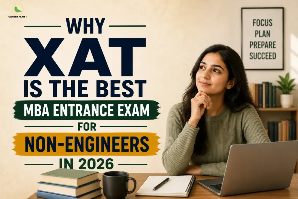 Career Plan B infographic explaining why XAT is the best MBA entrance exam for non-engineers in 2026, highlighting Decision Making, academic diversity, cutoffs, and admission advantages.