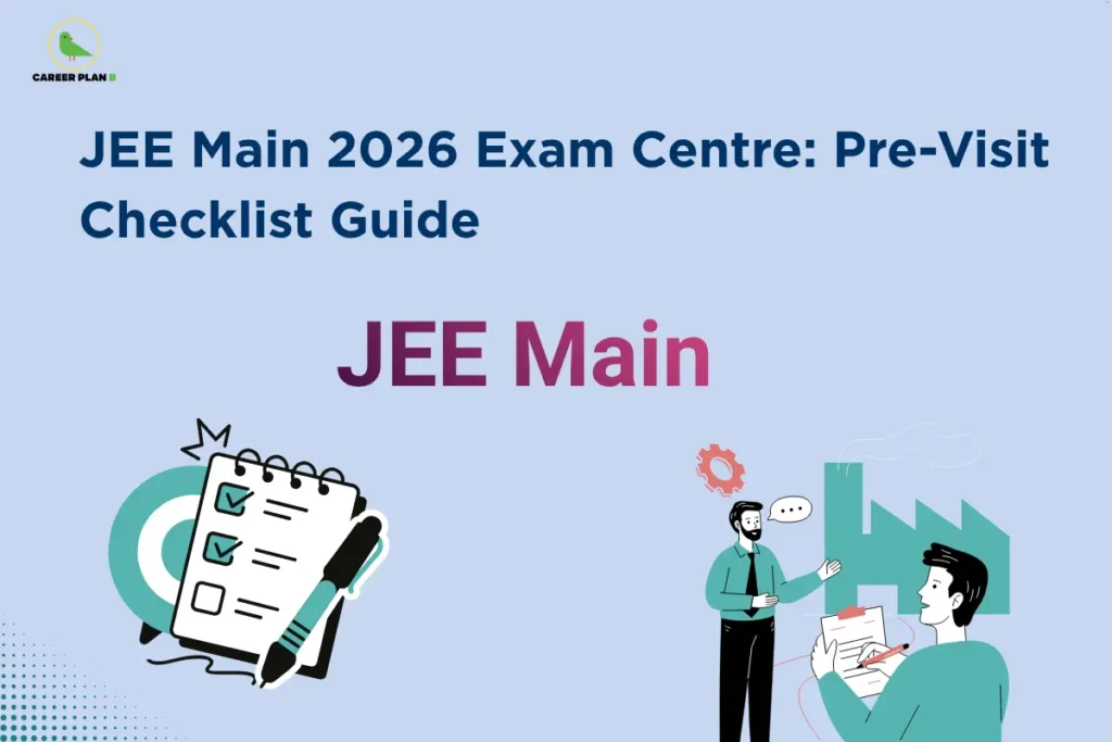 JEE Main 2026 Exam Centre: Pre-Visit Checklist Guide showing a checklist, planning for an exam centre visit, and students preparing for JEE Main Exam Centre Pre-Visit Checklist, location verification, travel planning, and exam-day readiness.