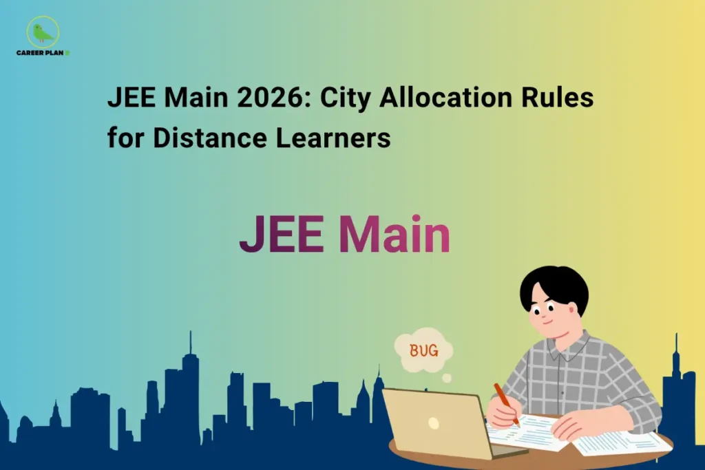 Featured image for "JEE Main 2026: City Allocation Rules for Distance Learners" illustrating JEE Main City Allocation for Distance Learners with a student studying online, laptop, and city skyline, explaining JEE Main 2026 exam centre allocation rules, eligibility, and city preference for distance education students.