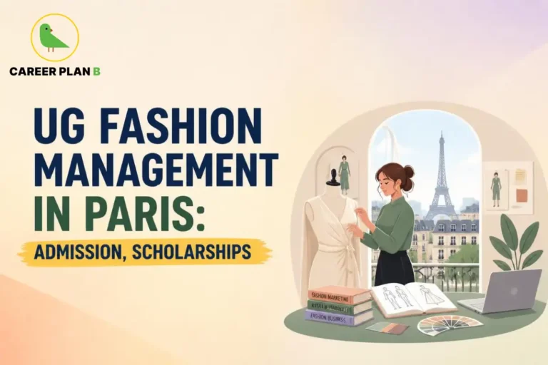 Career Plan B infographic on UG Fashion Management in Paris, featuring a fashion design student, the Eiffel Tower, and fashion sketches. It highlights undergraduate admissions, scholarships, Fashion Business, Fashion Marketing, and study opportunities in Paris for international students