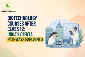 Career Plan B infographic explaining biotechnology courses after Class 12 and official education pathways in India.
