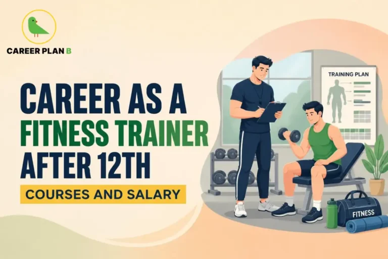 Career Plan B infographic on a career as a Fitness Trainer after 12th. It highlights fitness trainer courses, certifications, salary, training plans, gym careers, and career opportunities in the fitness industry.