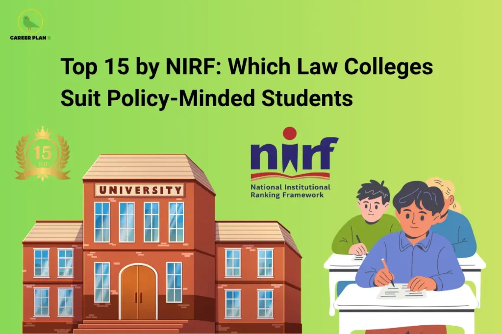An informational education graphic by Career Plan B titled "Top 15 by NIRF: Which Law Colleges Suit Policy-Minded Students." The design features a bright green gradient background showing a classic red-brick university building on the left and a golden "Top 15" laurel wreath crest. On the right, an illustration shows students sitting at school desks taking an exam under the official National Institutional Ranking Framework (NIRF) logo, with the Career Plan B green bird logo positioned in the top-left corner.