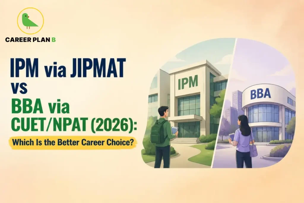 A detailed career comparison infographic by Career Plan B, titled "IPM via JIPMAT vs BBA via CUET/NPAT (2026): Which Is the Better Career Choice?" In the top-left corner, the official Career Plan B logo features a minimalist green bird icon enclosed inside a solid gold circular emblem, with the brand name printed below in bold black and green typography. The right side shows a side-by-side comparison panel: the left section shows a male student with a green backpack looking towards a modern building labeled "IPM," while the right section features a female student carrying a bag walking towards a contemporary circular-style institutional building labeled "BBA."