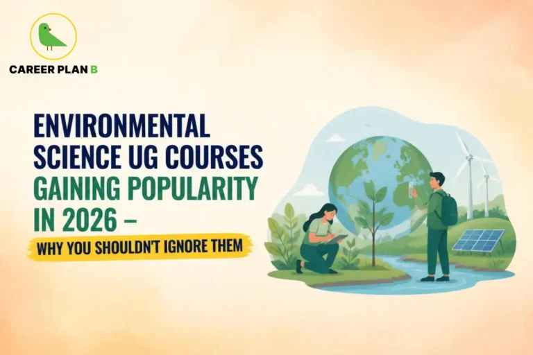 A comprehensive educational options infographic by Career Plan B, titled "ENVIRONMENTAL SCIENCE UG COURSES GAINING POPULARITY IN 2026 – WHY YOU SHOULDN’T IGNORE THEM." In the top-left corner, the official Career Plan B logo features a minimalist green bird icon enclosed inside a solid gold circular emblem, with the brand name printed below in bold black and green typography. On the right side, an illustration depicts two environmental science professionals working in the field, framed within a soft circular vignette against a backdrop of the planet Earth. On the left, a female researcher kneels on the grass to write on a clipboard near a sapling. On the right, a male researcher holding a sample vial stands next to a flowing river, with renewable energy sources—including wind turbines and a solar panel array—visible in the background.