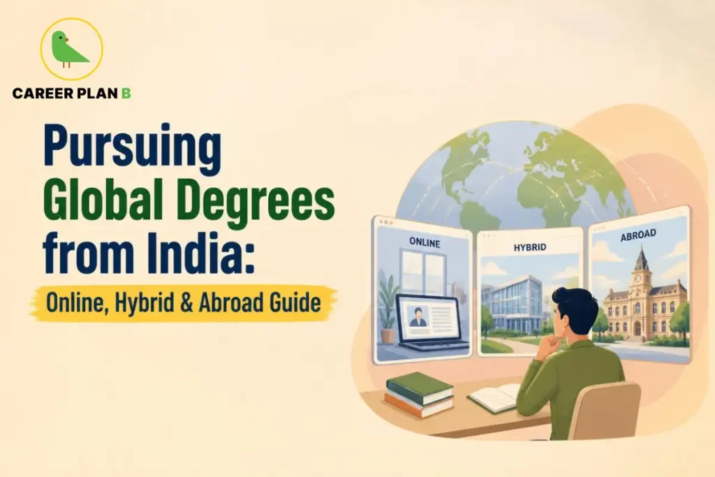Explore global degrees from India—online, hybrid & abroad options with admission tips, costs & career outcomes to boost your future salary.