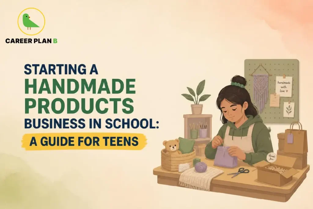Career Plan B logo appears above a student creating handmade products for a school business.