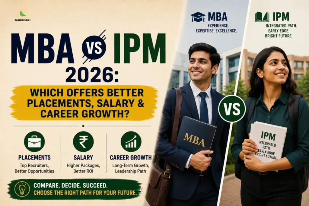 MBA vs IPM 2026 comparison infographic analyzing placements, salary, and career growth, featuring a male student holding an MBA notebook and a female student holding an IPM booklet on campus, alongside the Career Plan B logo showing a green bird silhouette inside a gold circle.