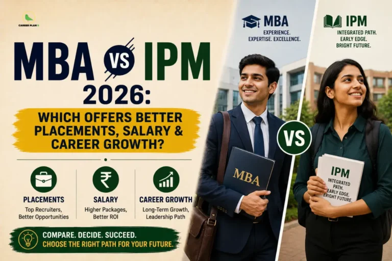 MBA vs IPM 2026 comparison infographic analyzing placements, salary, and career growth, featuring a male student holding an MBA notebook and a female student holding an IPM booklet on campus, alongside the Career Plan B logo showing a green bird silhouette inside a gold circle.