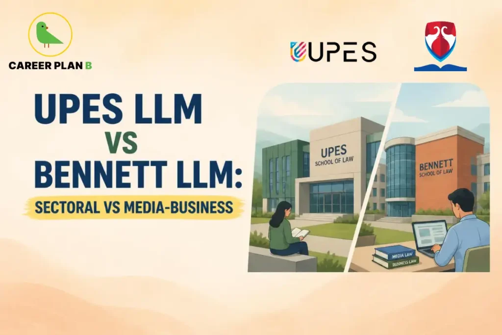 UPES LLM vs Bennett LLM comparison, featuring UPES and Bennett University campuses, with the Career Plan B logo.