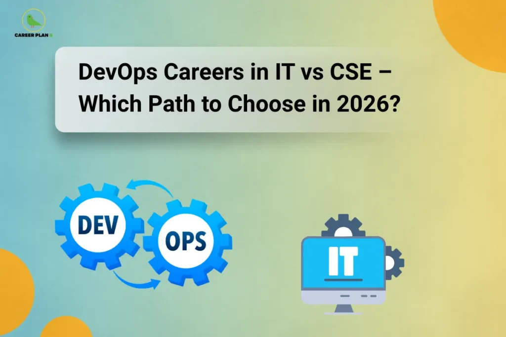 DevOps Careers in IT vs CSE comparison illustrating cloud computing, DevOps automation, CI/CD pipelines, Docker, Kubernetes, and career opportunities for IT and CSE graduates.