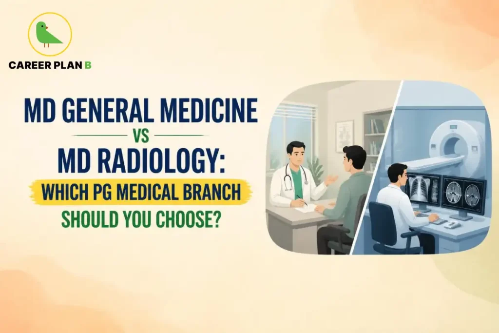 MD General Medicine vs MD Radiology Comparison to Help NEET PG Aspirants Choose the Right Medical PG Branch