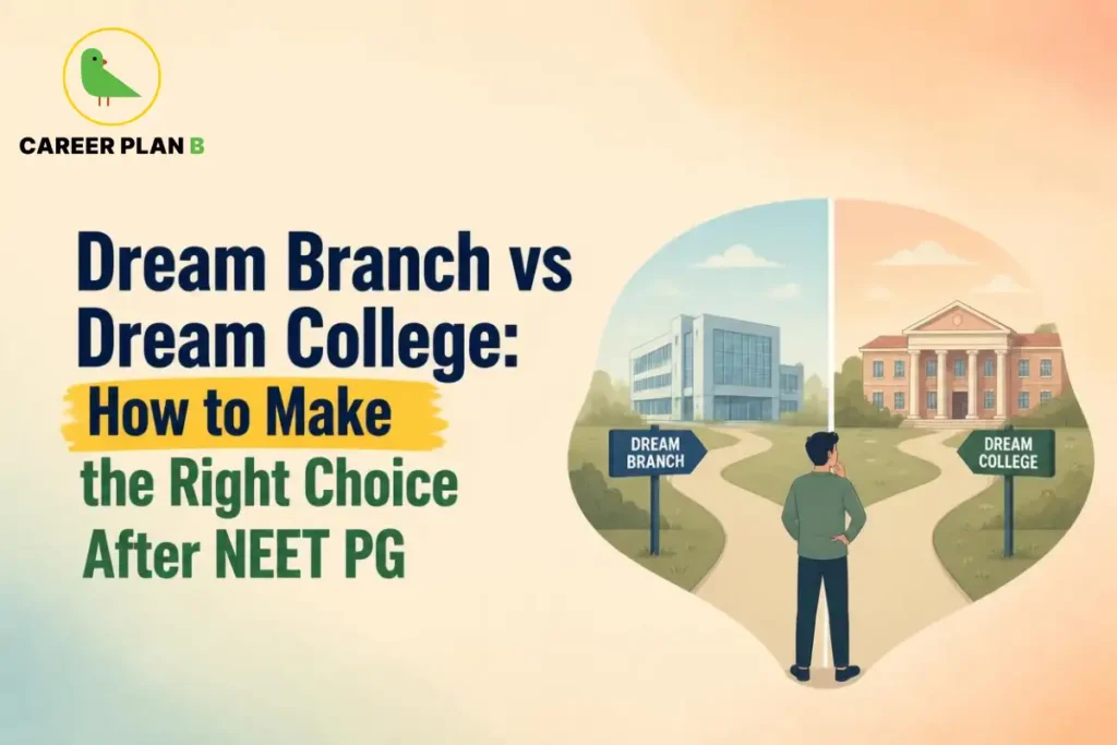 Dream Branch vs Dream College After NEET PG to Help Aspirants Make the Right Career and Counselling Choice