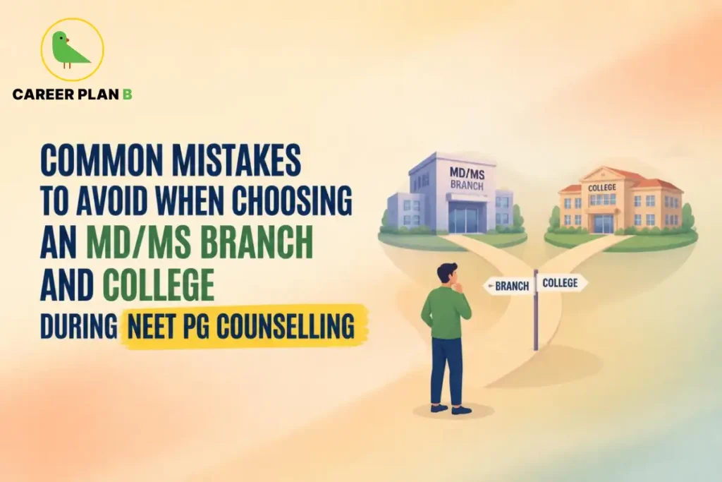 Common mistakes to avoid when choosing an MD/MS branch and medical college during NEET PG counselling