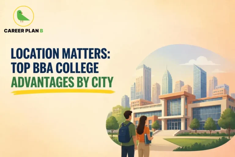 Top BBA College Advantages by City Showing How Location Can Influence Campus Opportunities, Industry Exposure, and Career Prospects