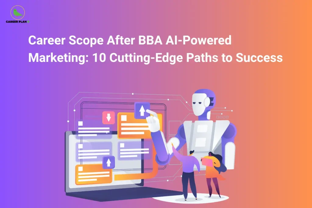Career scope after BBA AI-powered marketing showing AI-driven marketing career paths and opportunities.