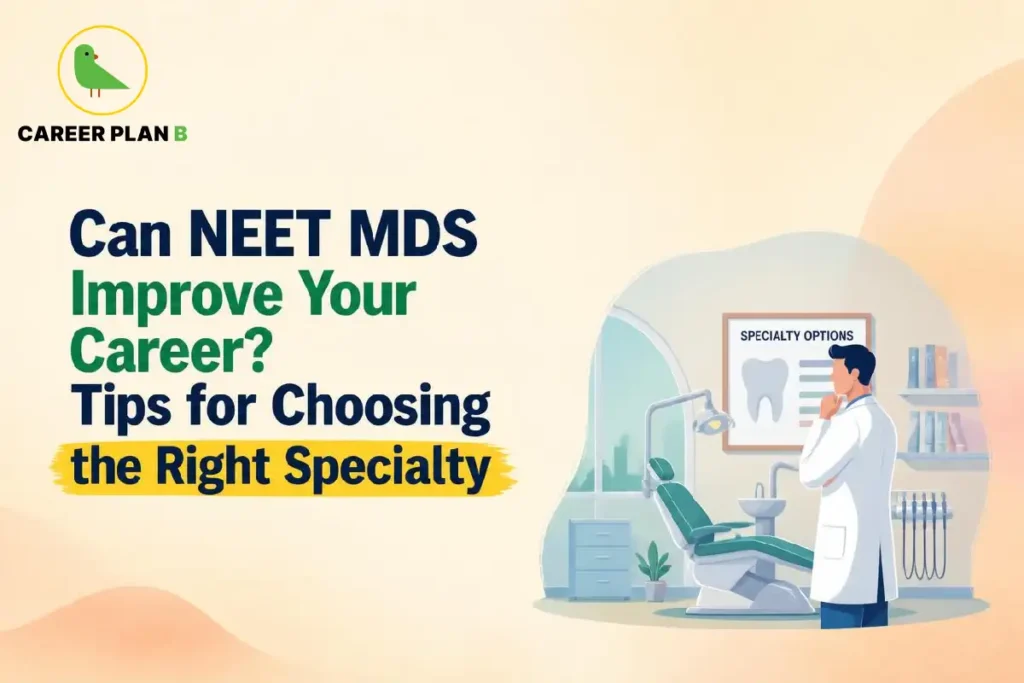 Dentist exploring NEET MDS specialty options to choose the right dental specialization and improve career opportunities after postgraduate dental education.