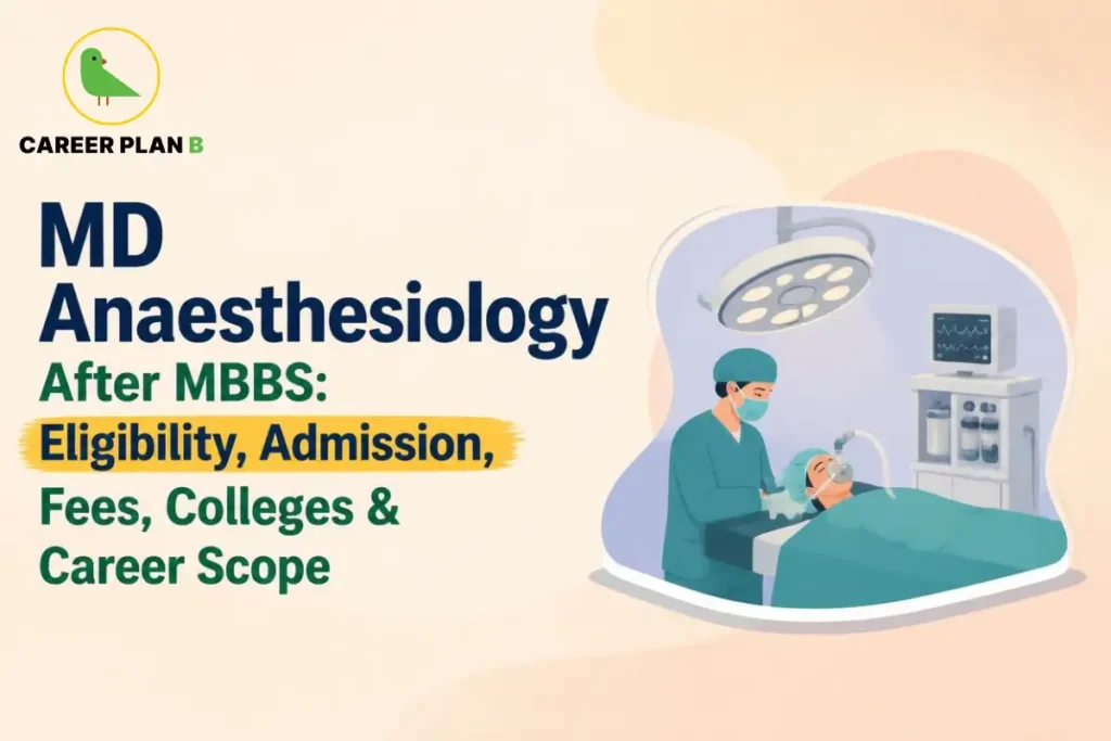 MD Anaesthesiology after MBBS covering eligibility, admission, fees, top colleges, and career scope for postgraduate medical aspirants in India.