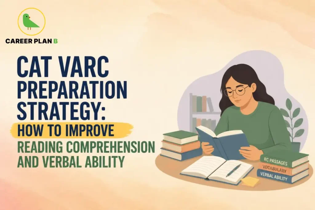 CAT VARC preparation strategy focused on improving reading comprehension and verbal ability through focused study and practice.