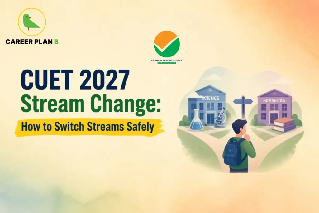 CUET 2027 stream change, showing a student comparing Science and Humanities pathways while considering alternative academic options.