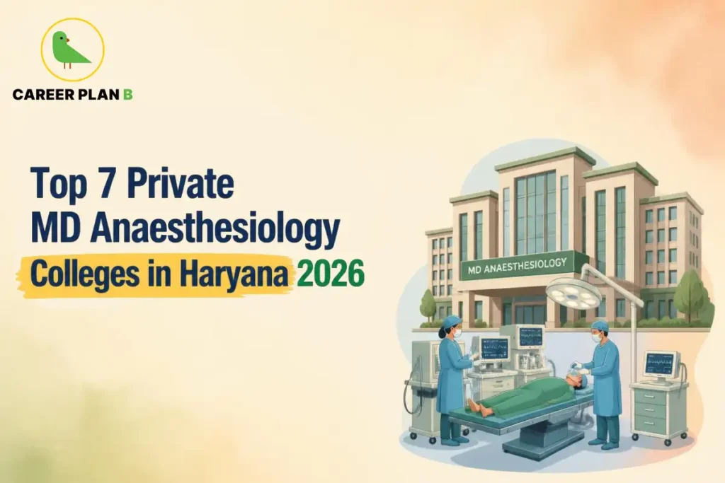 Educational infographic by Career Plan B titled "Top 7 Private MD Anaesthesiology Colleges in Haryana 2026". Top-left features the Career Plan B logo with a green bird inside a solid gold circular emblem with text below. Right side illustrates an operation theater with medical staff attending to a patient on an operating table under surgical lights, in front of a hospital building labeled "MD ANAESTHESIOLOGY".