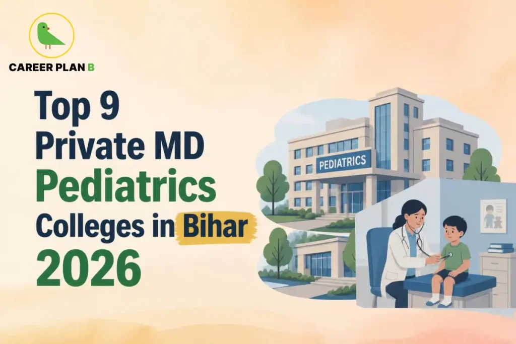 Educational infographic by Career Plan B titled "Top 9 Private MD Pediatrics Colleges in Bihar 2026". Top-left features the Career Plan B logo with a green bird inside a solid gold circular emblem with text below. Right side illustrates a pediatrician examining a young boy with a stethoscope in a clinic setting, with a private medical college building labeled "PEDIATRICS" in the background.