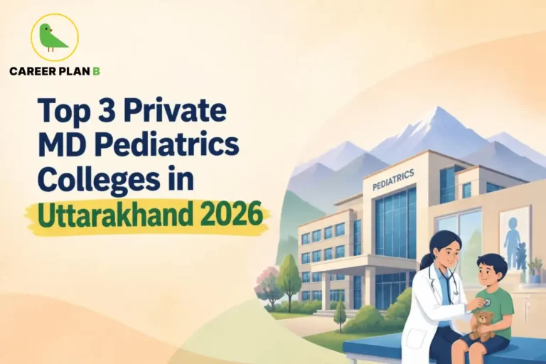 Educational infographic by Career Plan B titled "Top 3 Private MD Pediatrics Colleges in Uttarakhand 2026". Top-left features the Career Plan B logo with a green bird inside a solid gold circular emblem with text below. Right side illustrates a pediatrician examining a young boy holding a teddy bear with a stethoscope in a clinic setting, with a pediatric medical building and mountains in the background.