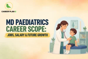 Educational infographic by Career Plan B titled "MD PAEDIATRICS CAREER SCOPE: JOBS, SALARY & FUTURE GROWTH". Top-left features the Career Plan B logo with a green bird inside a solid gold circular emblem with text below. Right side illustrates a female pediatrician in a white coat using a stethoscope to examine a young boy seated on an examination table inside a clinic, with a "CHILD HEALTH" chart visible on the wall.